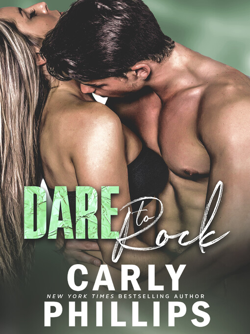 Title details for Dare to Rock by Carly Phillips - Available